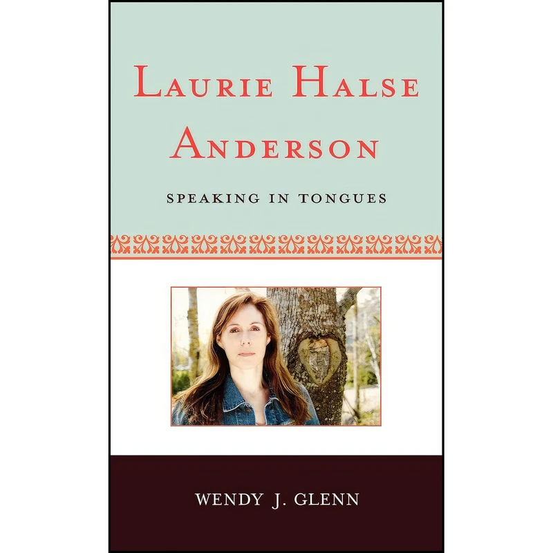 کتاب Laurie Halse Anderson اثر Wendy J. Glenn انتشارات Scarecrow Press