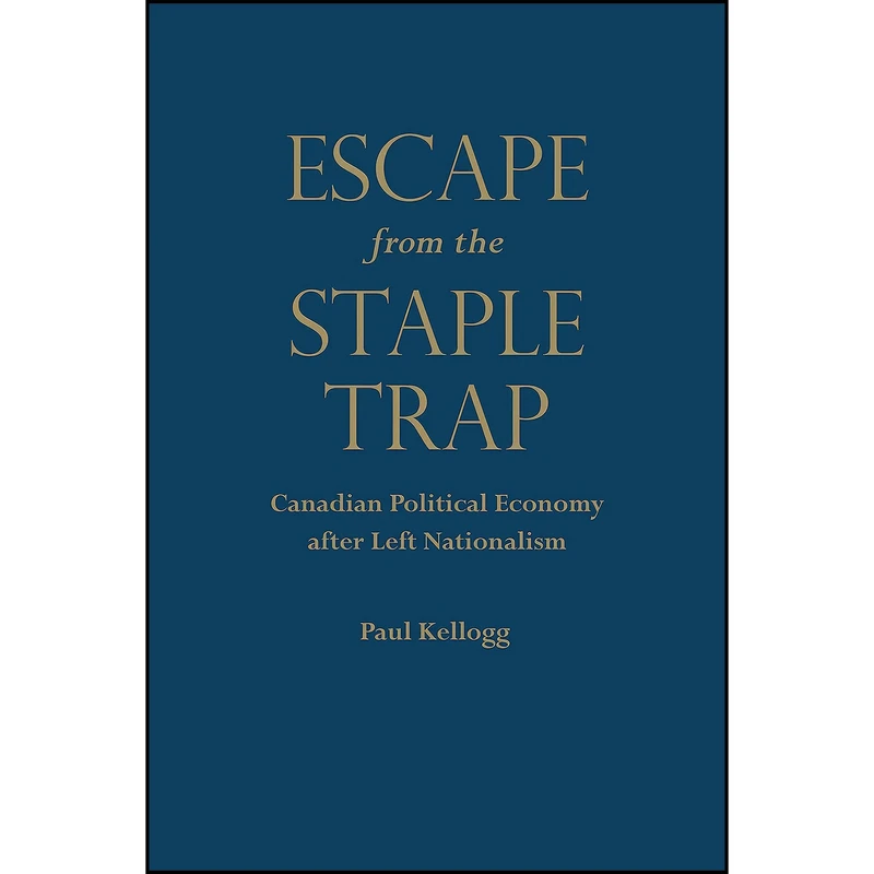 کتاب Escape from the Staple Trap اثر Paul Kellogg انتشارات University of Toronto Press