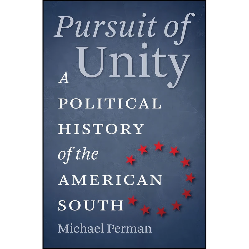 کتاب Pursuit of Unity اثر Michael Perman انتشارات The University of North Carolina Press