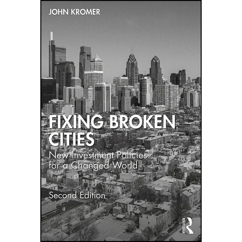 کتاب Fixing Broken Cities اثر John Kromer انتشارات Routledge