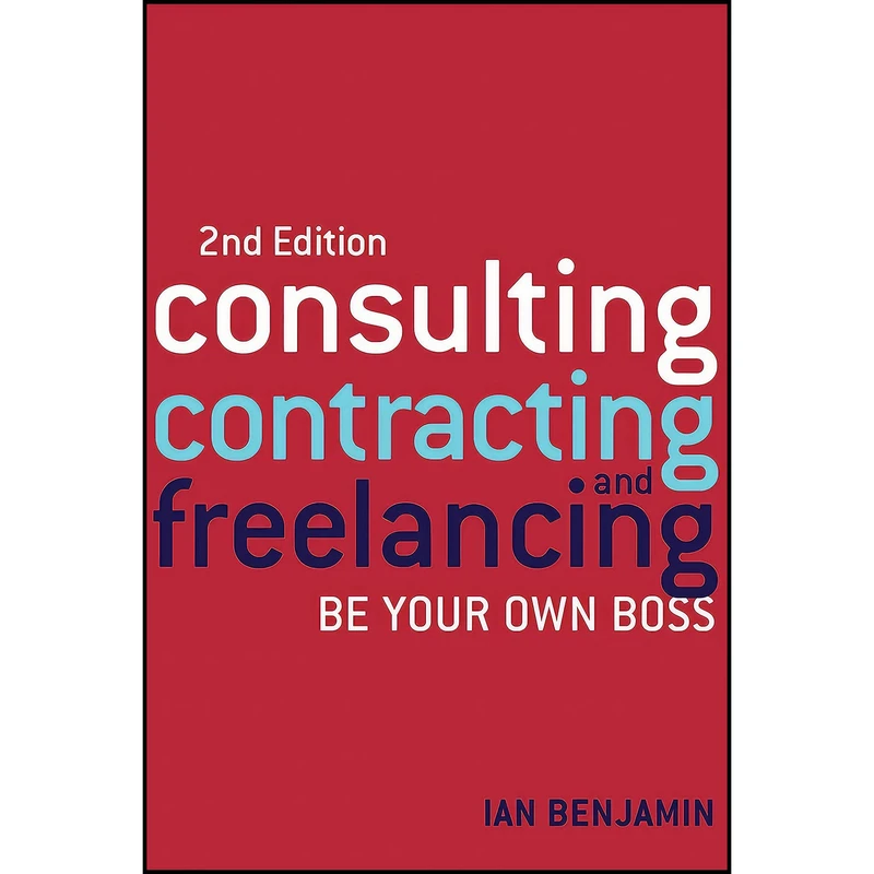 کتاب Consulting, Contracting and Freelancing اثر Ian Benjamin انتشارات Allen   Unwin Pty LTD