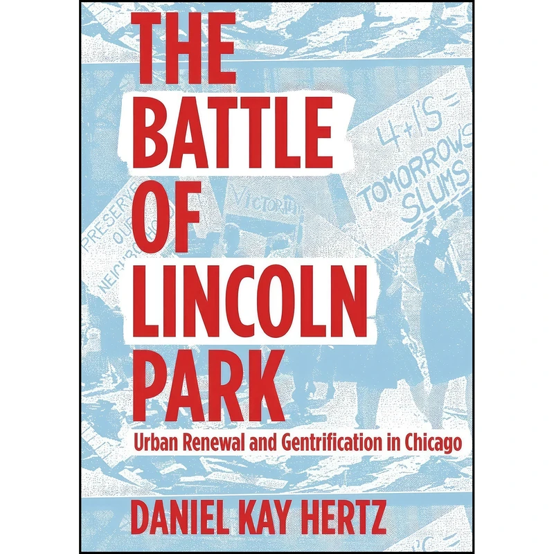 کتاب The Battle of Lincoln Park اثر Daniel Kay Hertz انتشارات Belt Publishing