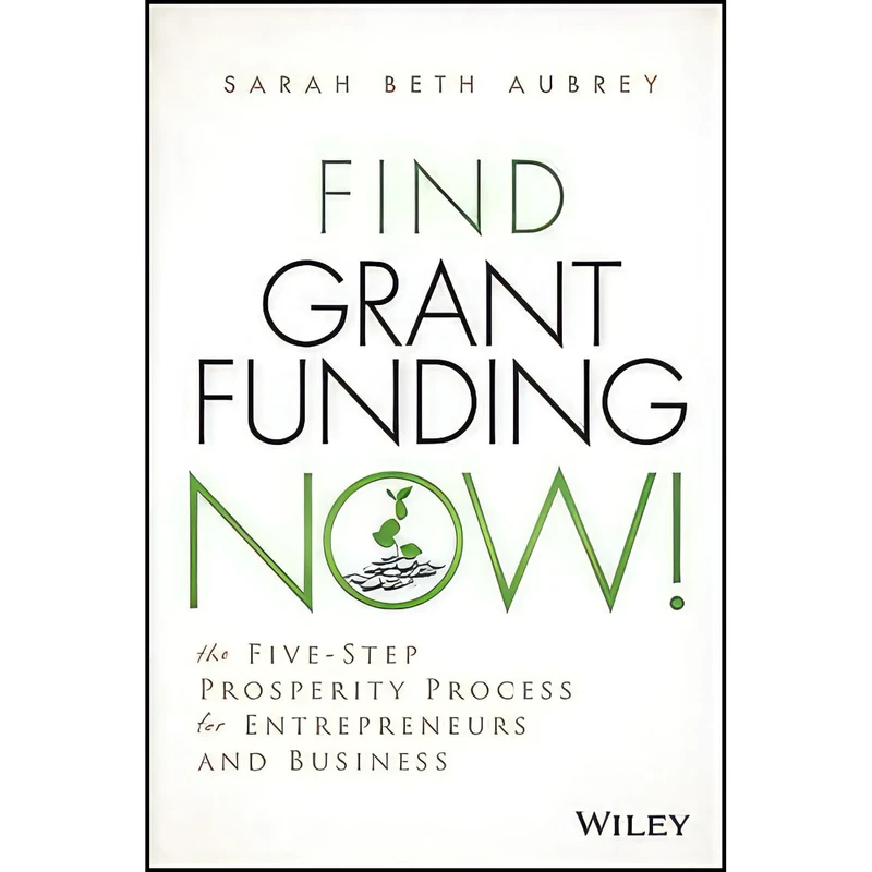 کتاب Find Grant Funding Now! اثر Sarah Beth Aubrey انتشارات Wiley