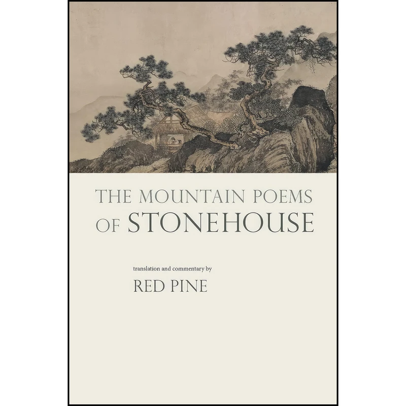 کتاب The Mountain Poems of Stonehouse اثر Stonehouse and Red Pine انتشارات Copper Canyon Press