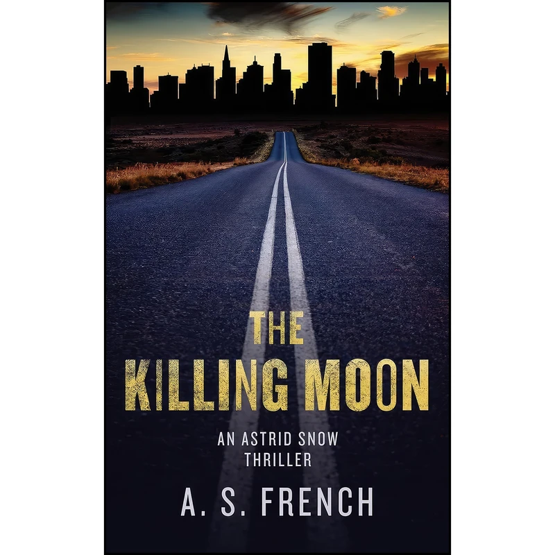 کتاب The Killing Moon اثر Andrew S. French and A. S. French انتشارات Neonoir Books