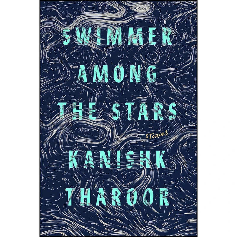 کتاب Swimmer Among the Stars اثر Kanishk Tharoor انتشارات Farrar, Straus and Giroux