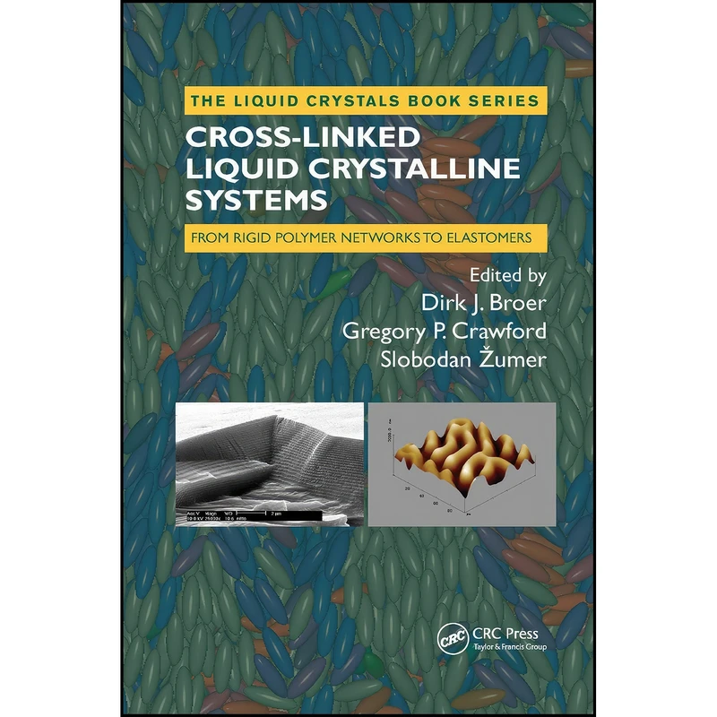 کتاب Cross-Linked Liquid Crystalline Systems اثر جمعي از نويسندگان انتشارات CRC Press