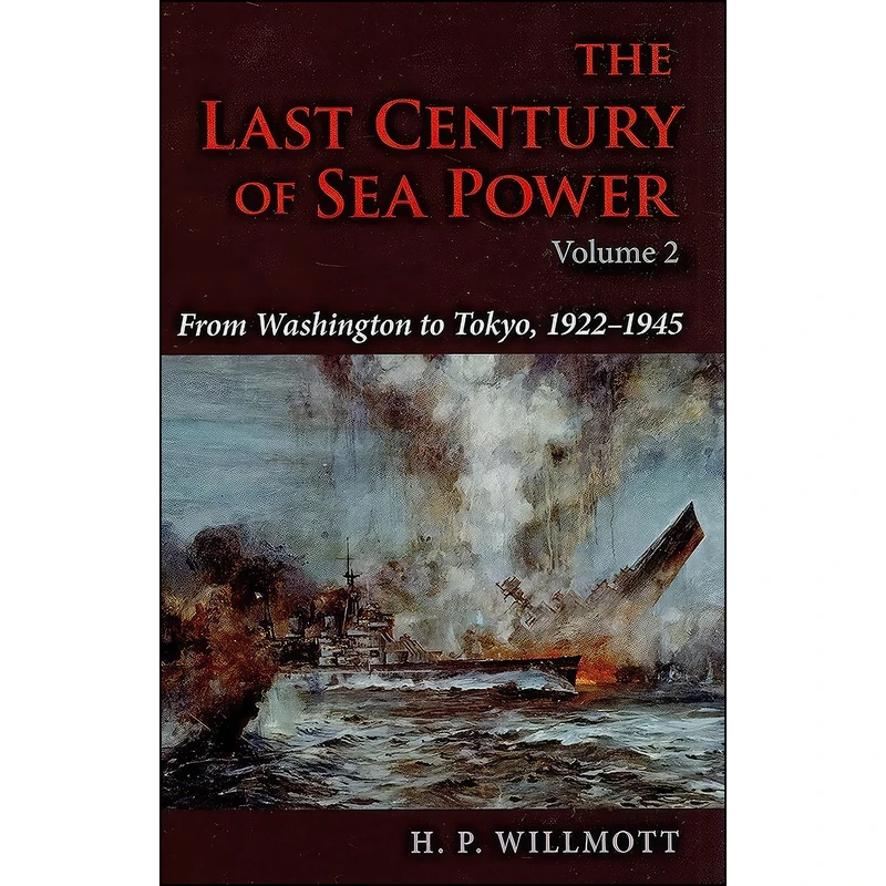 کتاب The Last Century of Sea Power, Volume 2 اثر H. P. Willmott انتشارات P648 - MANCHESTER UNIV PR