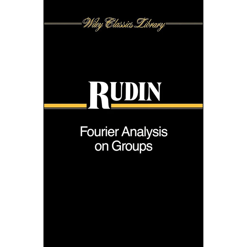 کتاب Fourier Analysis on Groups اثر Walter Rudin انتشارات Wiley-Interscience