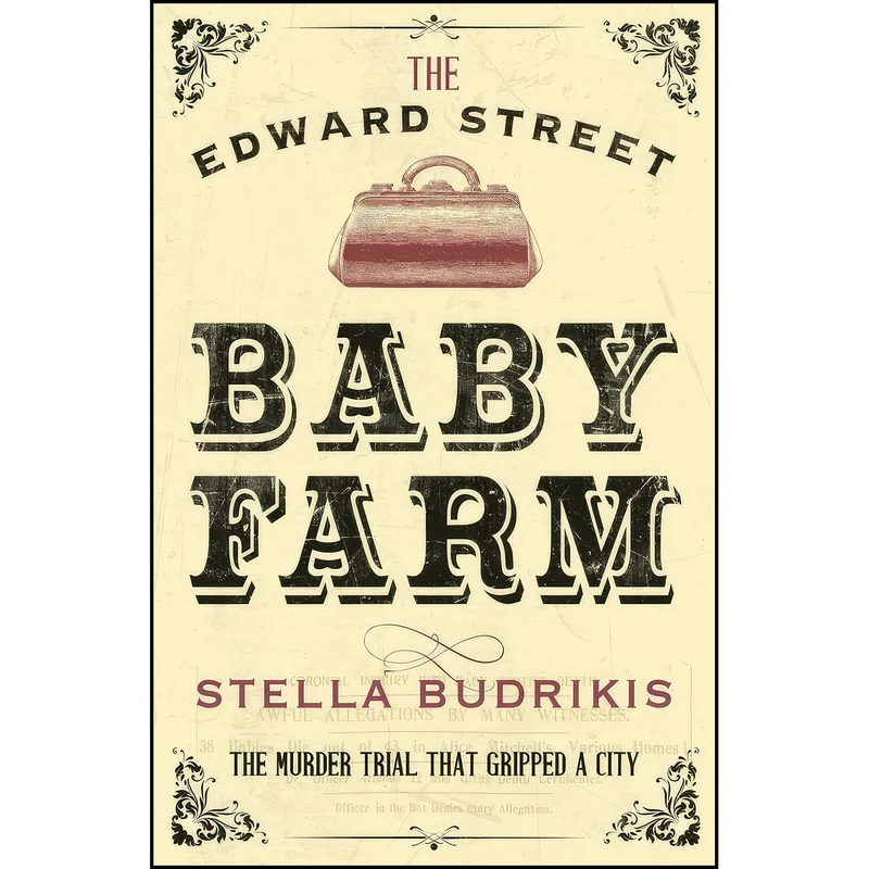 کتاب The Edward Street Baby Farm اثر Stella Budrikis انتشارات Fremantle Press