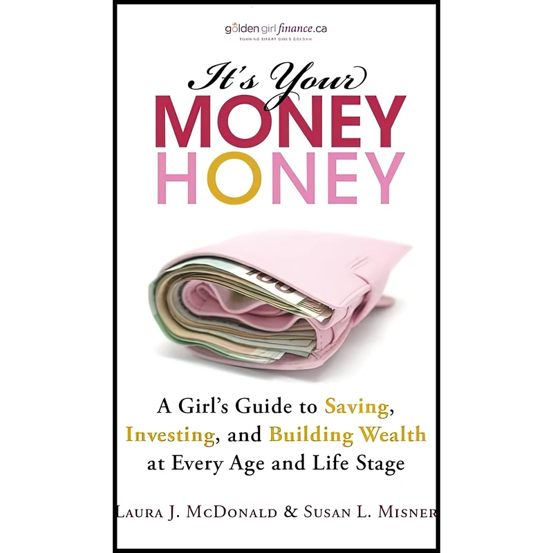 کتاب It,s Your Money Honey اثر Laura J. McDonald and Susan L. Misner انتشارات Wiley