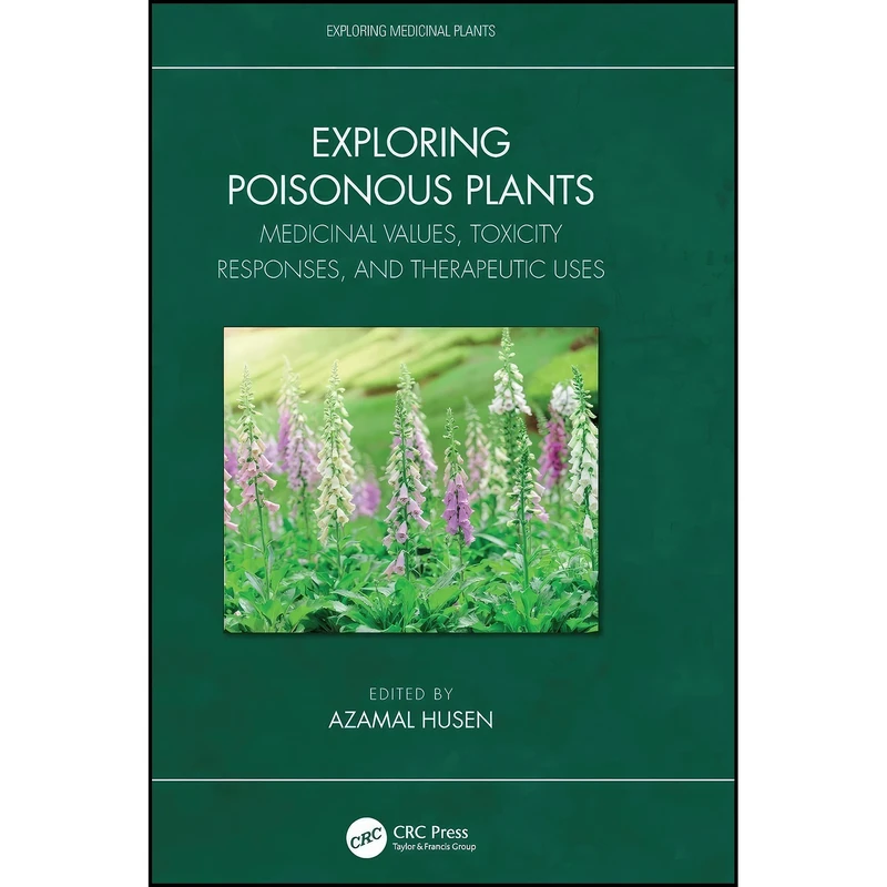 کتاب Exploring Poisonous Plants  اثر Azamal Husen انتشارات CRC Press