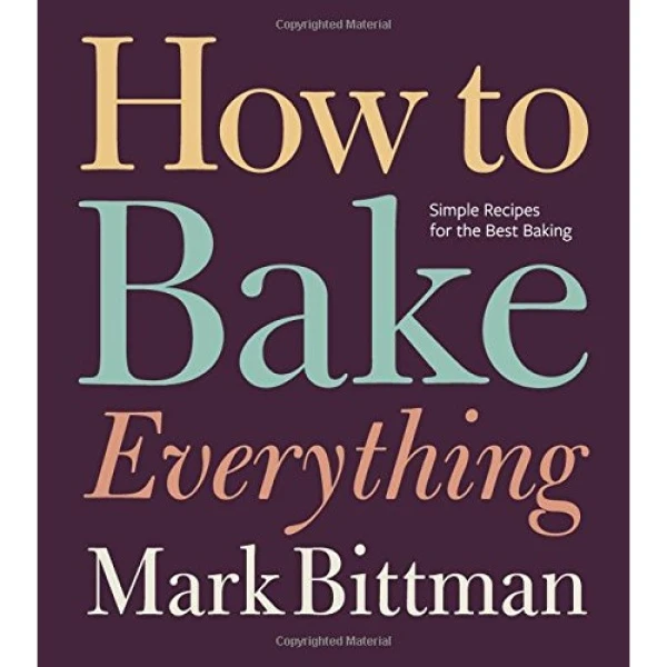 کتاب How to Bake Everything اثر Mark Bittman انتشارات Houghton Mifflin Harcourt Trade and Reference