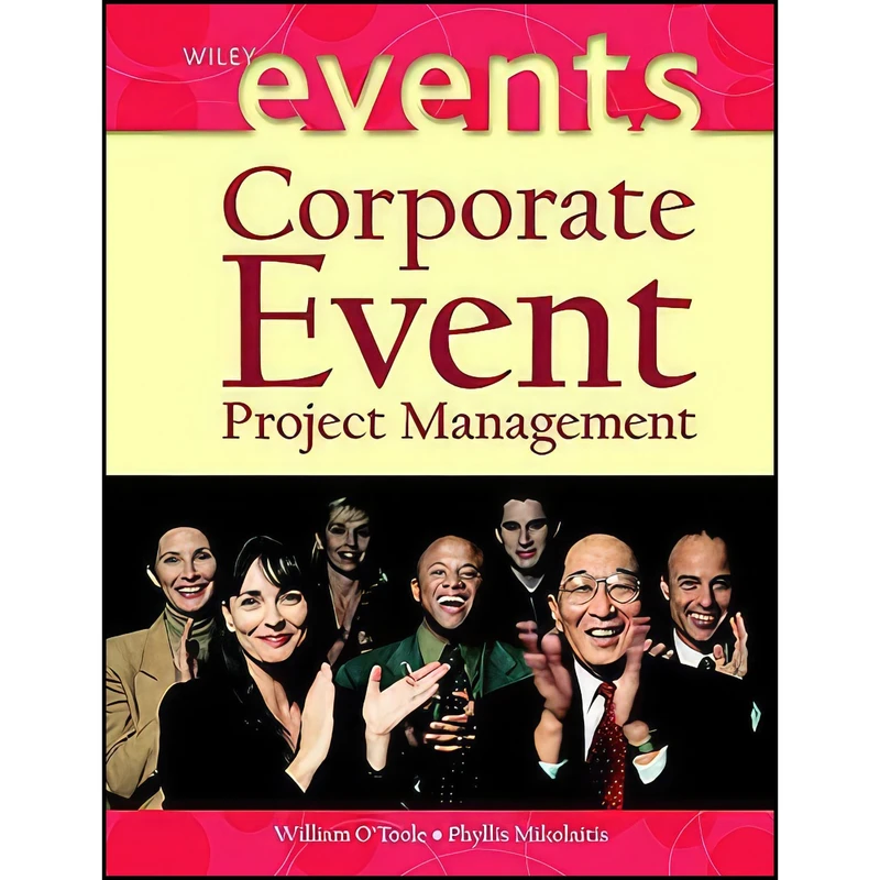 کتاب Corporate Event Project Management اثر جمعي از نويسندگان انتشارات Wiley