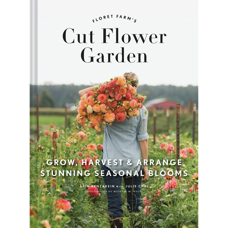 کتاب Floret Farms Cut Flower Garden اثر Erin Benzakein and Julie Cha انتشارات Chronicle Books