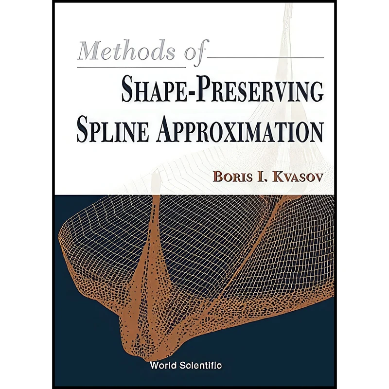 کتاب Methods of Shape-Preserving Spline Approximation اثر Boris I. Kvasov انتشارات World Scientific Pub Co Inc