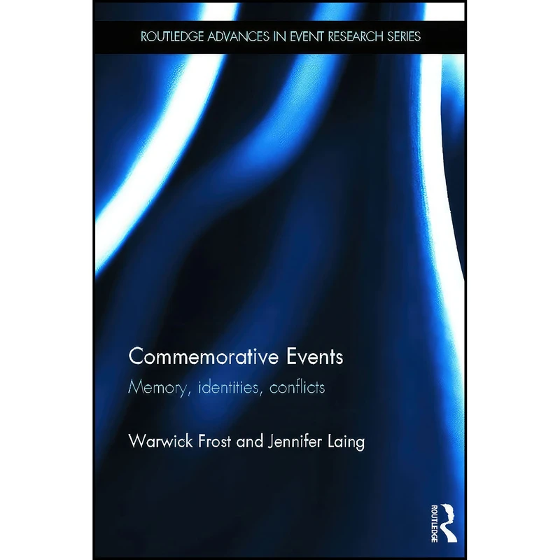 کتاب Commemorative Events اثر Warwick Frost and Jennifer Laing انتشارات Routledge