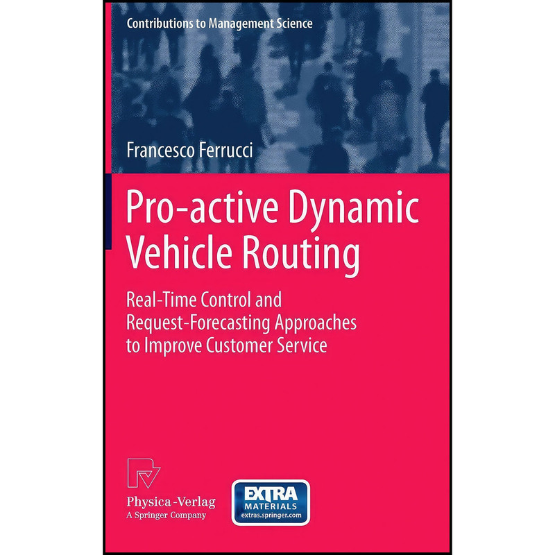 کتاب Pro-active Dynamic Vehicle Routing اثر Francesco Ferrucci انتشارات Physica