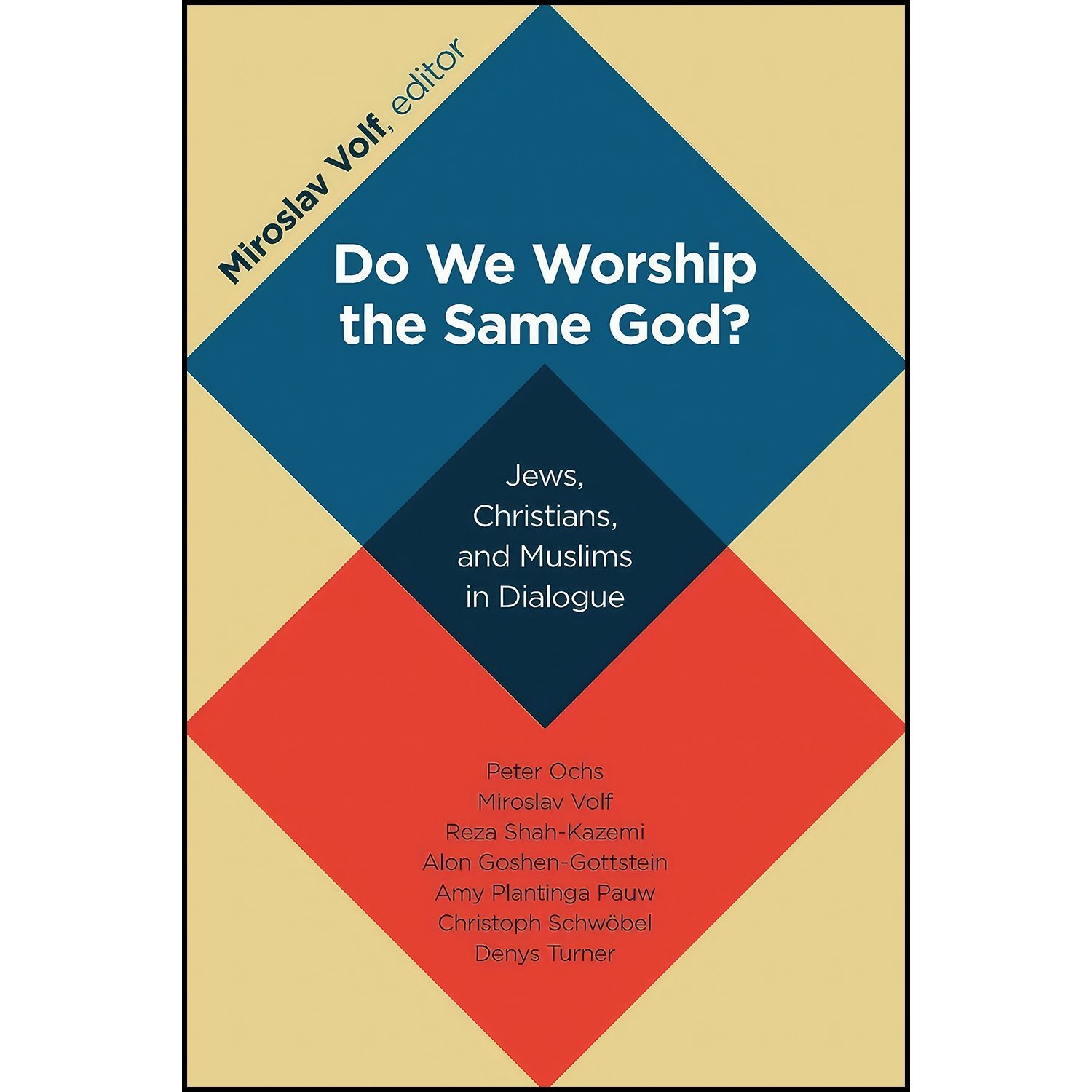 قیمت و خرید کتاب Do We Worship The Same God? اثر Miroslav Volf انتشارات ...