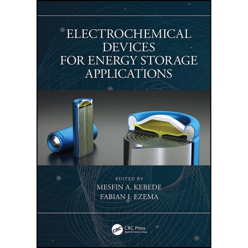 کتاب Electrochemical Devices for Energy Storage Applications اثر جمعي از نويسندگان انتشارات CRC Press