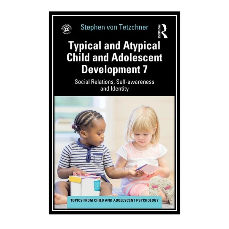 کتاب Typical and Atypical Child and Adolescent Development 7 اثر Stephen von Tetzchner انتشارات مؤلفین طلایی