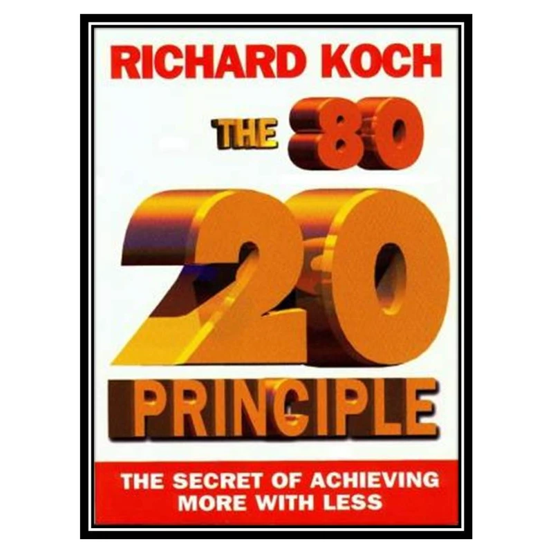 کتاب The 80/20 Principle: The Secret of Achieving More With Less اثر Richard Koch انتشارات مؤلفین طلایی