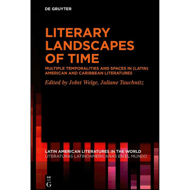 کتاب Literary Landscapes of Time اثر Welge and Jobst and Tauchnitz انتشارات De Gruyter