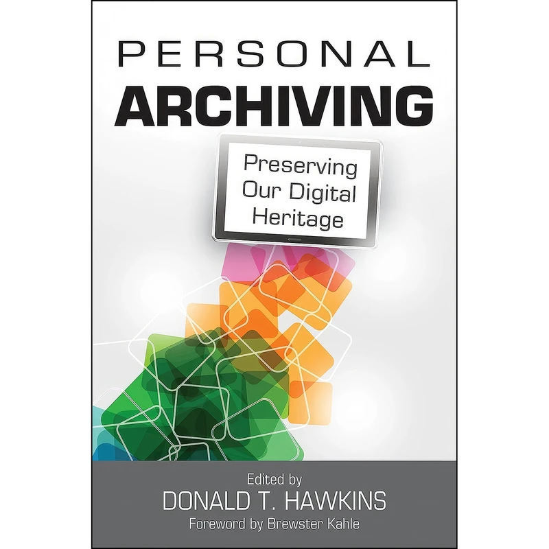 کتاب Personal Archiving اثر Donald T. Hawkins انتشارات Information Today, Inc.
