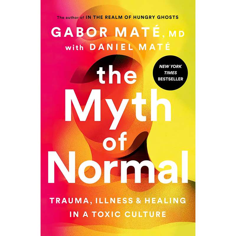 کتاب The Myth of Normal اثر Gabor Mat&eacute; MD and Daniel Mat&eacute; انتشارات Avery