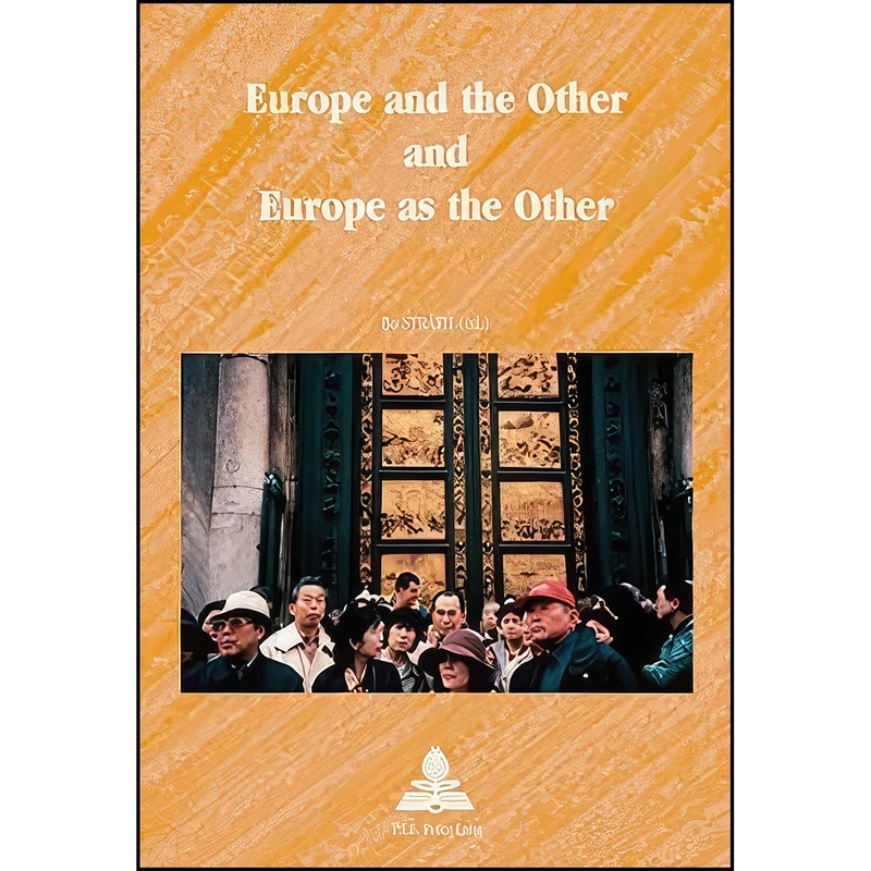 کتاب Europe and the Other and Europe as the Other اثر Bo Strath انتشارات تازه ها