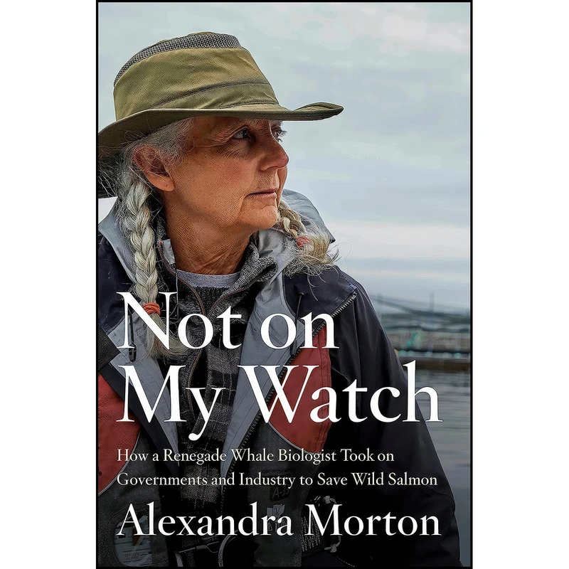 کتاب Not on My Watch اثر Alexandra Morton انتشارات Random House Canada