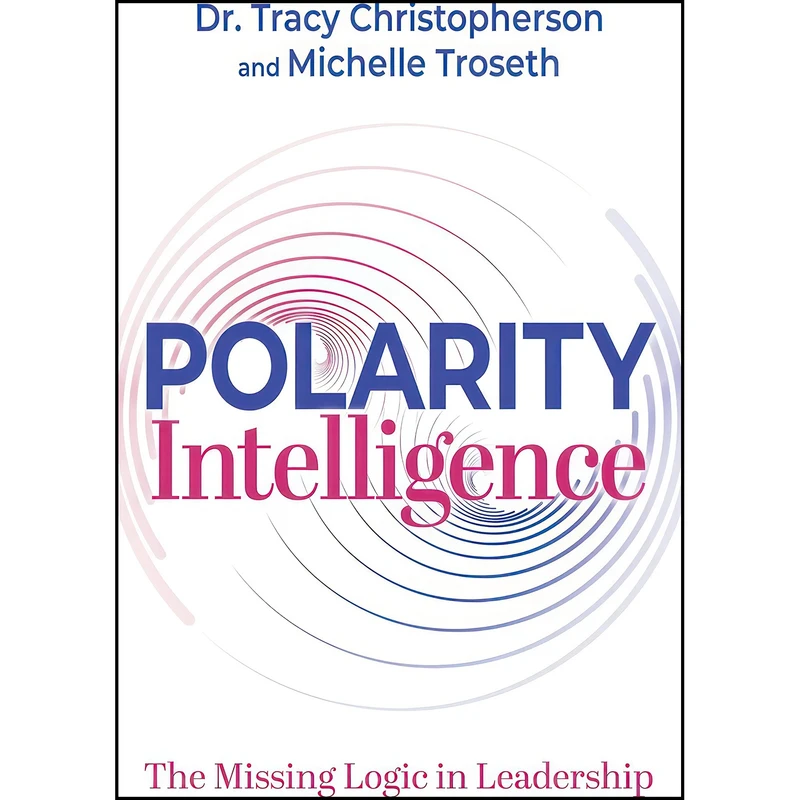 کتاب Polarity Intelligence اثر جمعي از نويسندگان انتشارات Morgan James Publishing