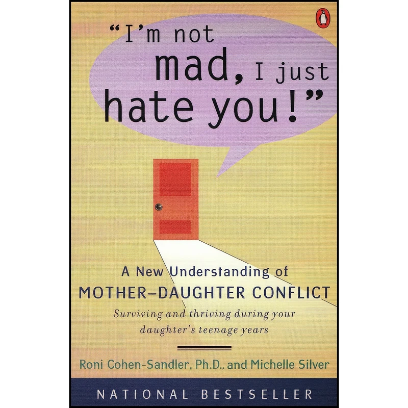 کتاب Im Not Mad, I Just Hate You! اثر Roni Cohen-Sandler and Michelle Silver انتشارات Penguin Books