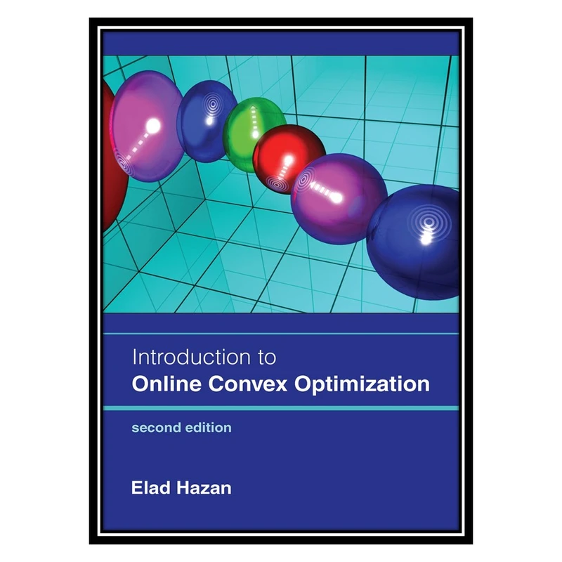 کتاب Introduction to Online Convex Optimization اثر Elad Hazan انتشارات مؤلفین طلایی
