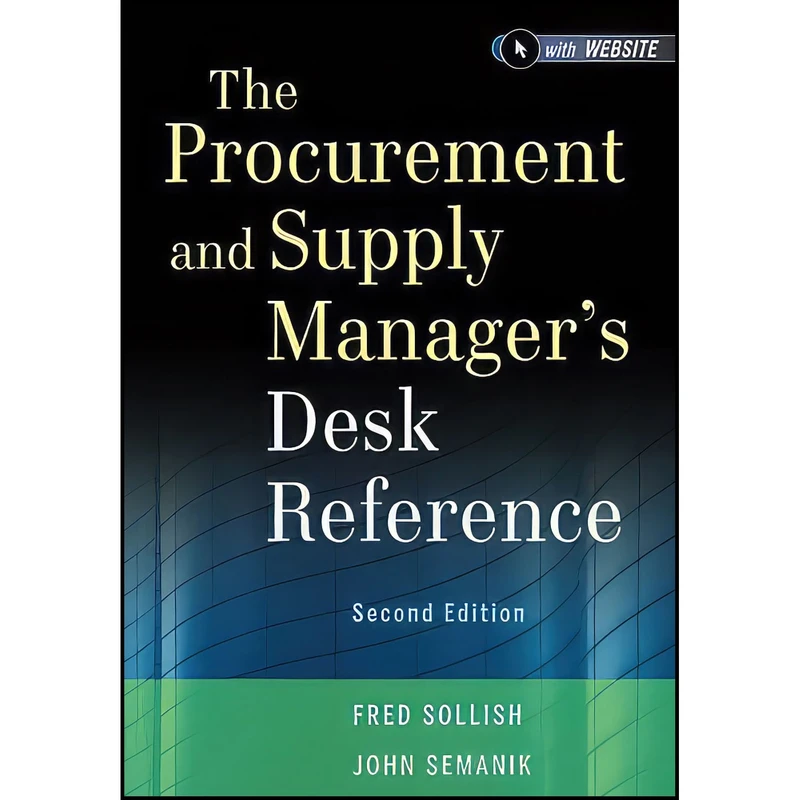کتاب The Procurement and Supply Manager s Desk Reference اثر Fred Sollish and John Semanik انتشارات Wiley