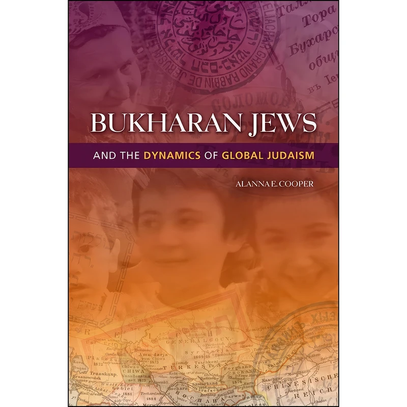 کتاب Bukharan Jews and the Dynamics of Global Judaism  اثر Alanna E. Cooper انتشارات Indiana University Press