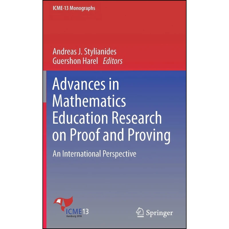 کتاب Advances in Mathematics Education Research on Proof and Proving اثر جمعي از نويسندگان انتشارات Springer