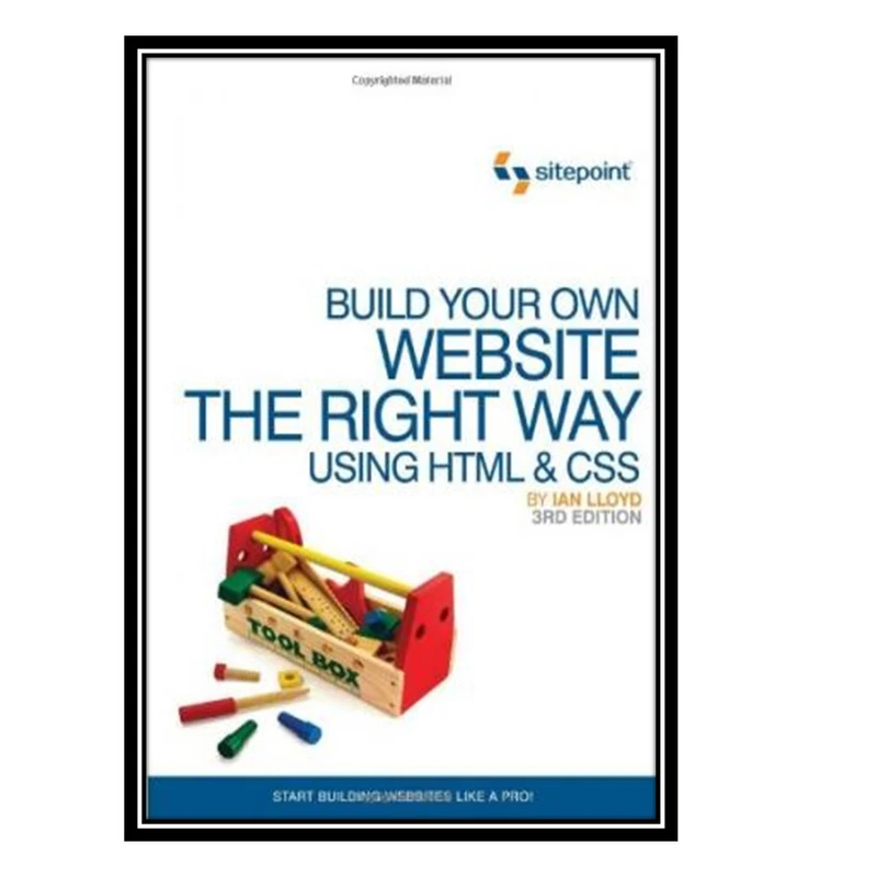 کتاب Build Your Own Website The Right Way Using HTML & CSS اثر Ian Lloyd انتشارات مؤلفین طلایی