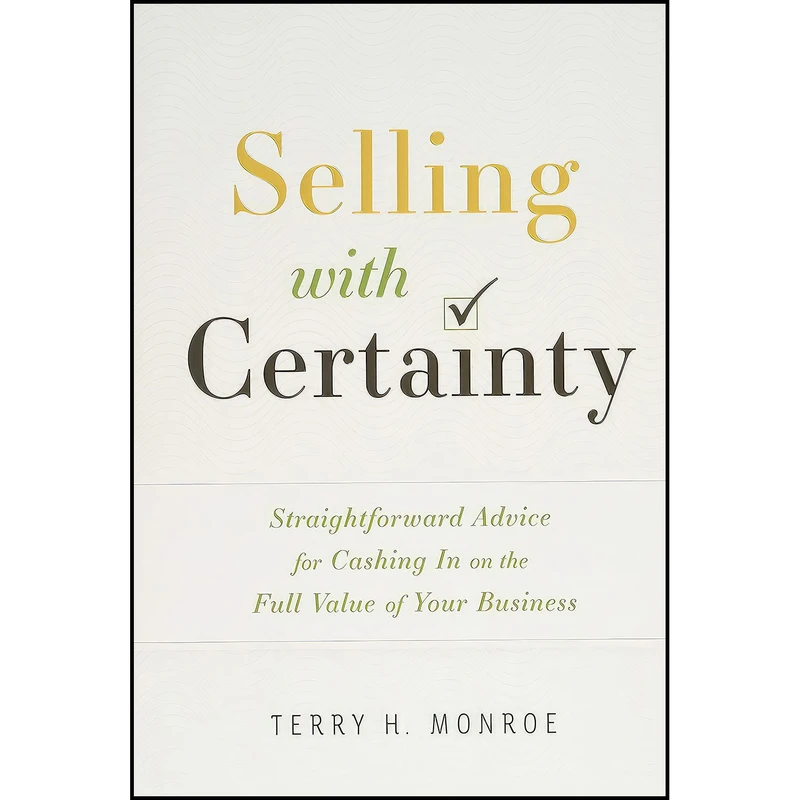 کتاب Selling with Certainty اثر Terry H. Monroe انتشارات Greenleaf Book Group Press
