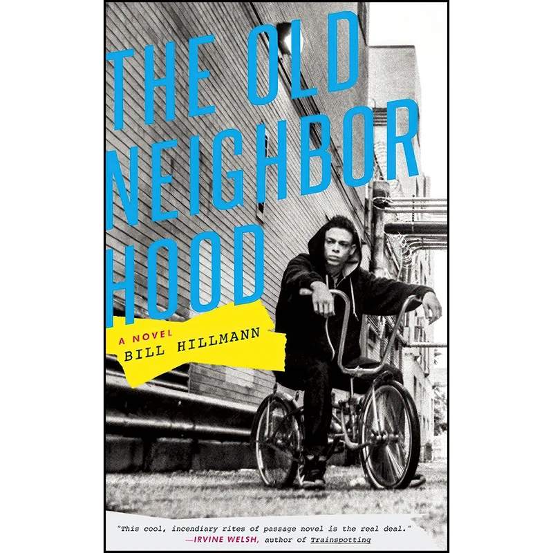 کتاب The Old Neighborhood اثر Bill Hillmann انتشارات Curbside Splendor Publishing