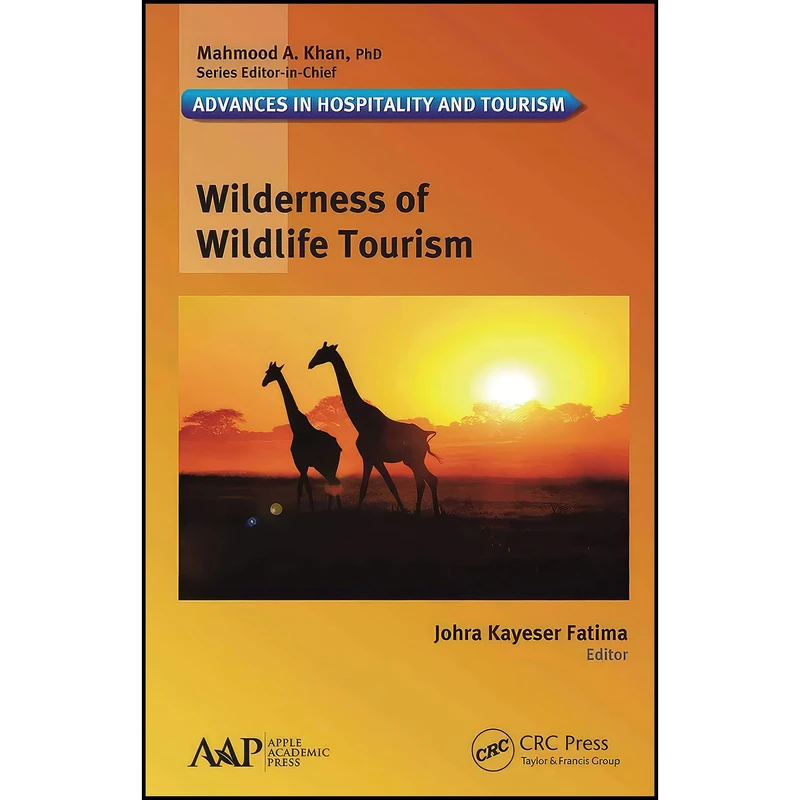 کتاب Wilderness of Wildlife Tourism اثر Johra Kayeser Fatima انتشارات APPLE ACADEMIC