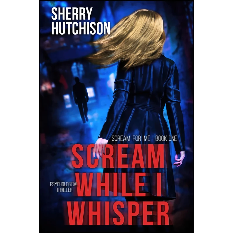 کتاب Scream While I Whisper اثر Sherry Hutchison انتشارات تازه ها