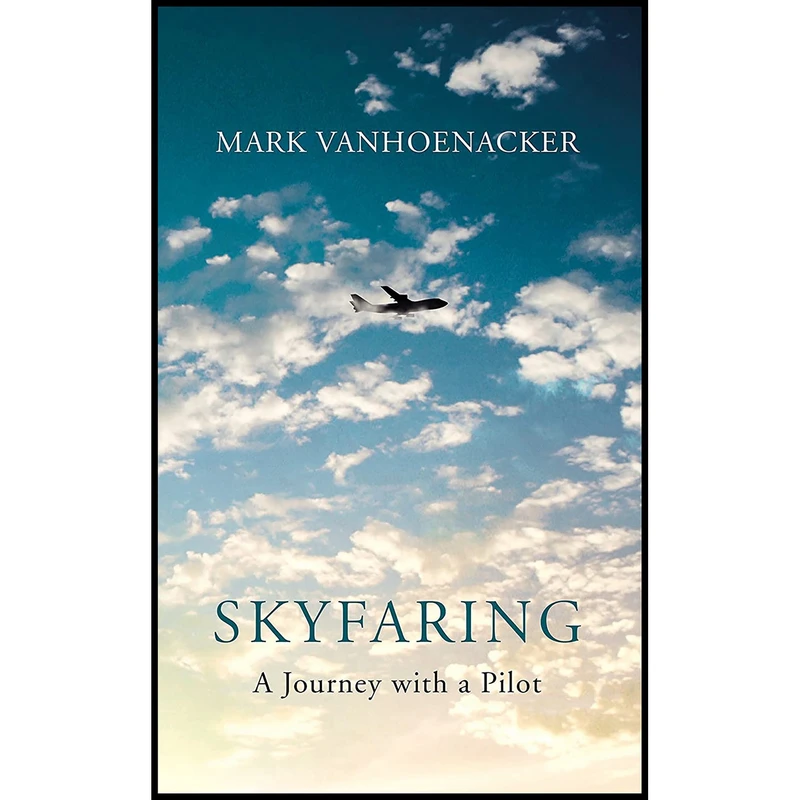 کتاب Skyfaring اثر Mark Vanhoenacker انتشارات Chatto & Windus