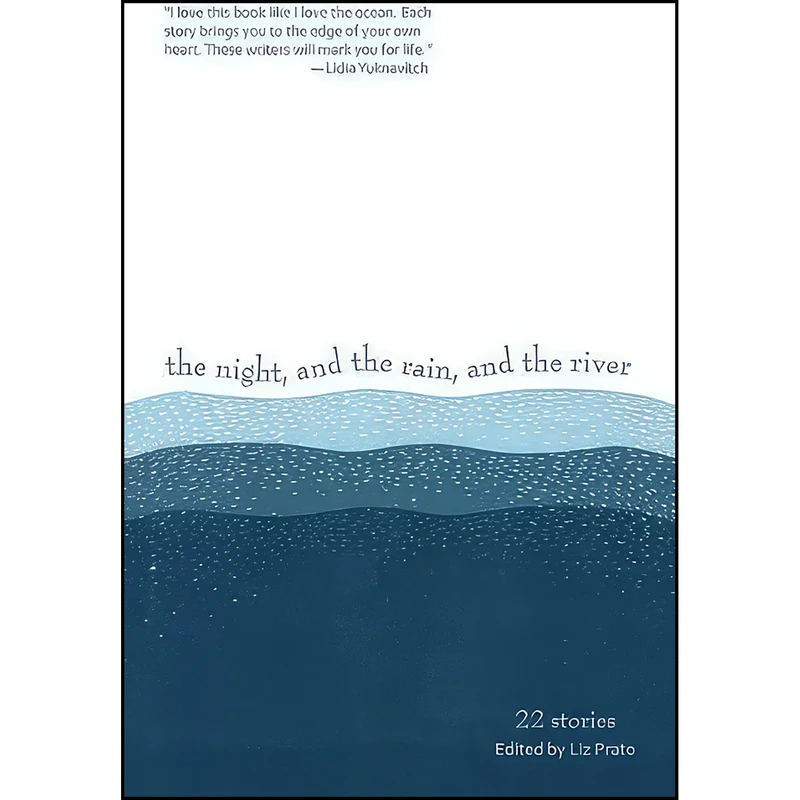 کتاب The Night, and the Rain, and the River اثر Liz Prato and Clare Carpenter انتشارات تازه ها