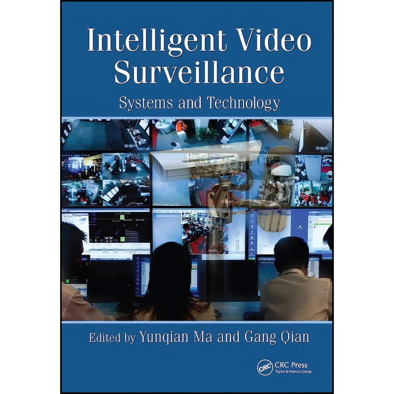 کتاب Intelligent Video Surveillance اثر Yunqian Ma and Gang Qian انتشارات CRC Press