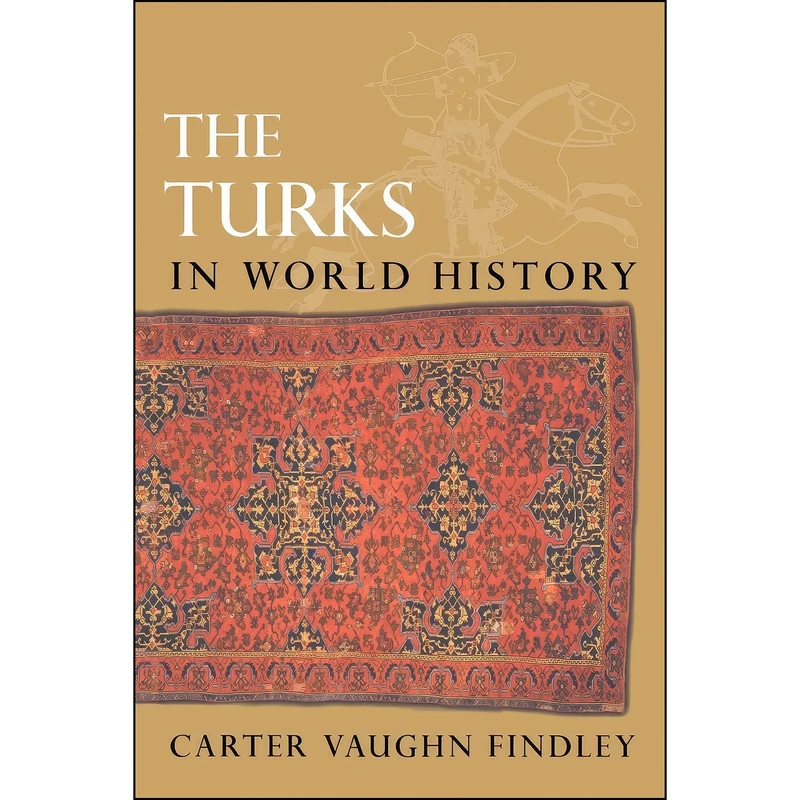 کتاب The Turks in World History اثر Carter V. Findley انتشارات Oxford University Press
