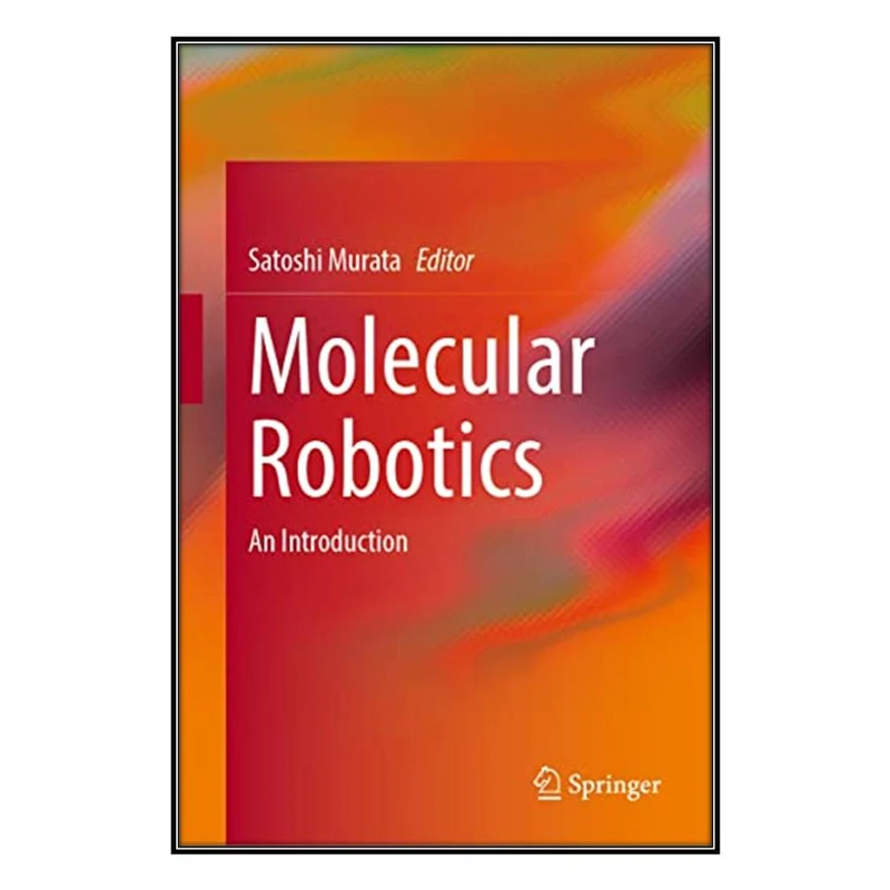  کتاب Molecular Robotics اثر Satoshi Murata انتشارات مؤلفين طلايي