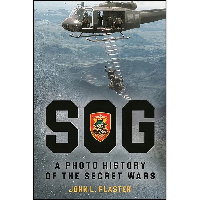 کتاب SOG - A Photo History of the Secret Wars اثر John L. Plaster انتشارات Casemate