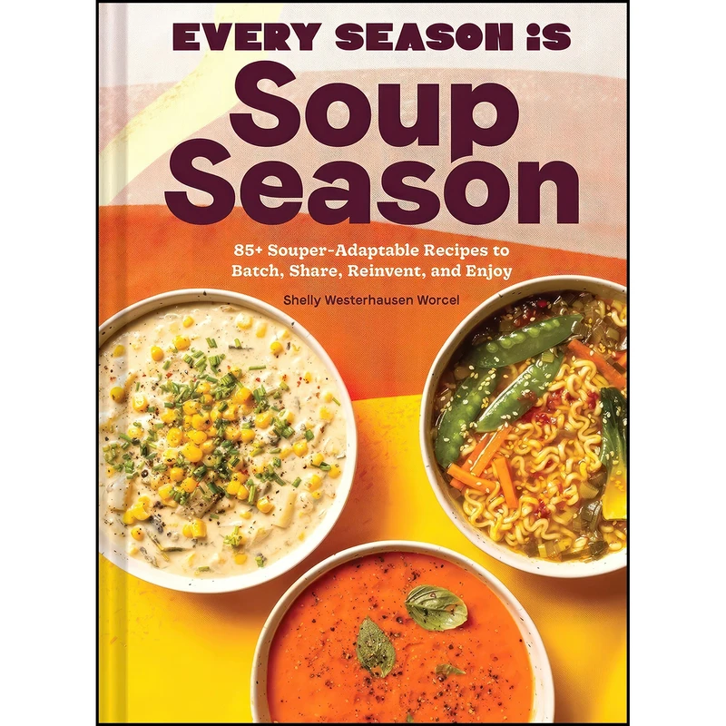 کتاب Every Season Is Soup Season اثر جمعي از نويسندگان انتشارات Chronicle Books