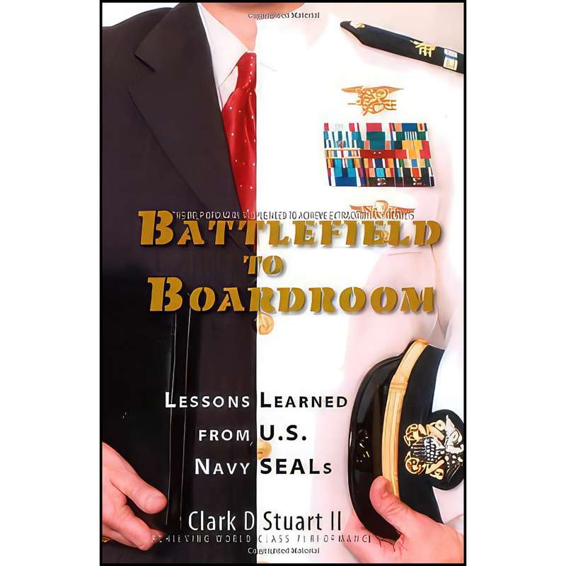 کتاب Battlefield to Boardroom اثر Clark D Stuart II انتشارات Trafford Publishing کتاب Battlefield to Boardroom اثر Clark D Stuart II انتشارات Trafford Publishing